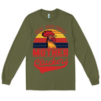 Army Green Rise And Shine Mother Cluckers Long Sleeve Tee - Bettercallsaul