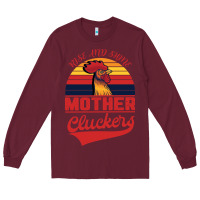 Burgundy Rise And Shine Mother Cluckers Long Sleeve Tee - Bettercallsaul
