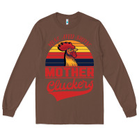 Chestnut Rise And Shine Mother Cluckers Long Sleeve Tee - Bettercallsaul