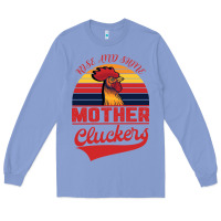 Colony Blue Rise And Shine Mother Cluckers Long Sleeve Tee - Bettercallsaul