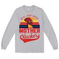 Moon Dust Rise And Shine Mother Cluckers Long Sleeve Tee - Bettercallsaul