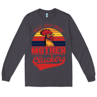 Smoke Rise And Shine Mother Cluckers Long Sleeve Tee - Bettercallsaul