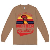 Toasted Coconut Rise And Shine Mother Cluckers Long Sleeve Tee - Bettercallsaul