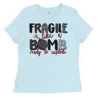 Baby Blue fragile like a bomb ready to explode Ladies Tee - MaliasSmallBusiness