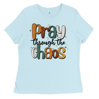 Pray Throthe Chaos Ladies Tee | Teevron