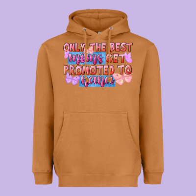 Only The Best Moms Get Promoted To Nana Heavyweight Hoodie Designed By Fadigitalartstudio