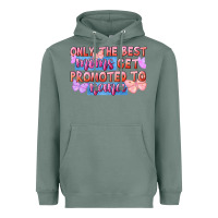 Sage only the best moms get promoted to nana Heavyweight Hoodie - FaDigitalArtStudio