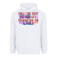 White only the best moms get promoted to nana Heavyweight Hoodie - FaDigitalArtStudio