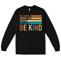 Black Be Kind Long Sleeve Tee - Bettercallsaul