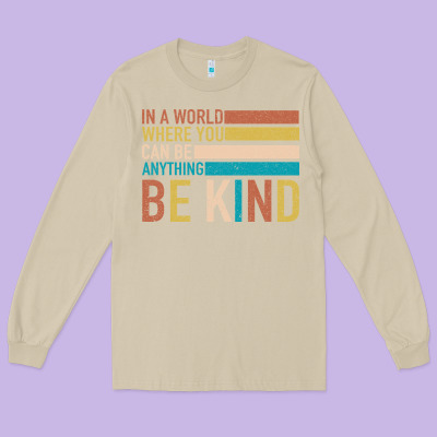 Be Kind Long Sleeve Tee Designed By Bettercallsaul
