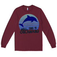 Burgundy Well This Is Orcaward Long Sleeve Tee - Bettercallsaul