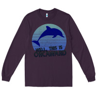 Plum Well This Is Orcaward Long Sleeve Tee - Bettercallsaul