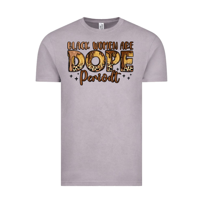 Black Women Are Dope Periodt Vintage Tee by LillyAllenDesigns | Teevron