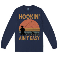 Navy Hookin Ain t Easy Fishing Long Sleeve Tee - Bettercallsaul