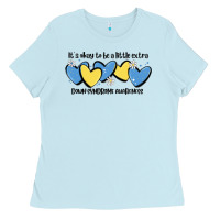 Baby Blue it's okay to be little extra down syndrome awarene Ladies Tee - MaliasSmallBusiness