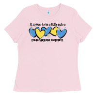 Bubblegum Pink it's okay to be little extra down syndrome awarene Ladies Tee - MaliasSmallBusiness