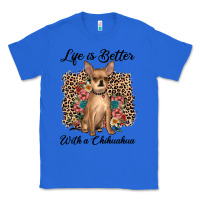 True Royal life is better with a chihuahua Classic Tee - JahusDesignShop