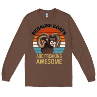 Chestnut Because Goats Are Freaking Awesome Long Sleeve Tee - Bettercallsaul