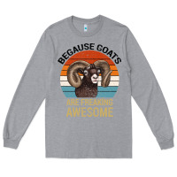 Heather Grey Because Goats Are Freaking Awesome Long Sleeve Tee - Bettercallsaul