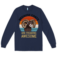 Navy Because Goats Are Freaking Awesome Long Sleeve Tee - Bettercallsaul