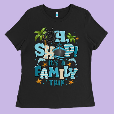 Oh Ship Its A Family Trip Ladies Tee Designed By Maliassmallbusiness