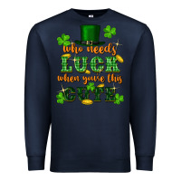 Navy who needs luck when you're this cute Premium Sweatshirt - FaDigitalArtStudio