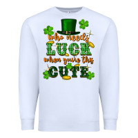 White who needs luck when you're this cute Premium Sweatshirt - FaDigitalArtStudio