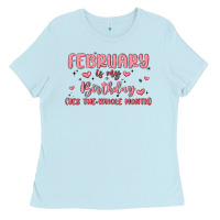 Baby Blue february is my birthday yes the whole month malia Ladies Tee - MaliasSmallBusiness
