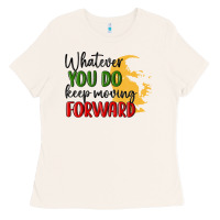 Whatever You Do Keep Moving Forward Martin Luther Ladies Tee | Teevron