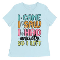 Baby Blue i came i saw i had anxiety so i left Ladies Tee - MaliasSmallBusiness