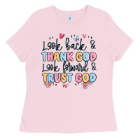 Bubblegum Pink look back and thank god look forward and trust god Ladies Tee - MaliasSmallBusiness