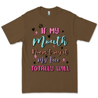 Cacao if my mouth doesn't say it my face totally will Premium Tee - MaliasSmallBusiness