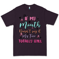 Plum if my mouth doesn't say it my face totally will Premium Tee - MaliasSmallBusiness