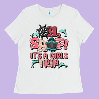 Oh Ship It's A Girls Trip Ladies Tee Designed By Maliassmallbusiness