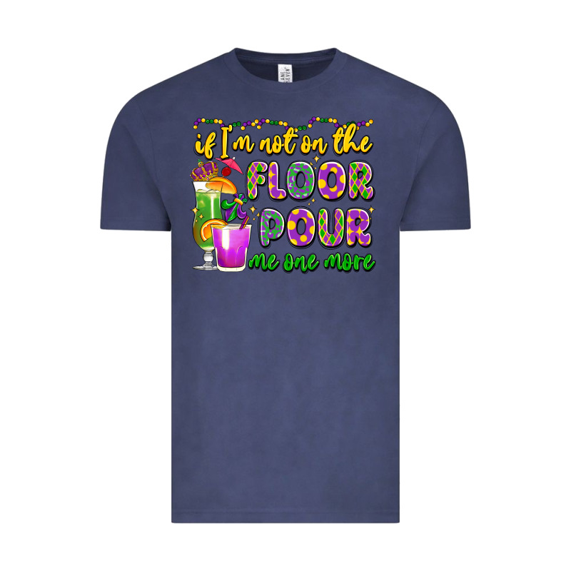 If I'm Not On The Floor Pour Me One More Vintage Tee by LillyAllenDesigns | Teevron