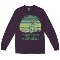 Plum Don t Mess With Mamasaurus You ll Get Jurasskicked Long Sleeve Tee - Bettercallsaul