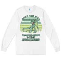 White Don t Mess With Mamasaurus You ll Get Jurasskicked Long Sleeve Tee - Bettercallsaul