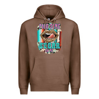 Chestnut Pour Some Sugar On Me Premium Hoodie - JahusDesignShop