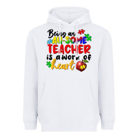Being An Au Some Teacher Is A Work Of The Heart Heavyweight Hoodie | Teevron