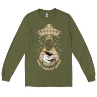 Army Green Don't Take My Coffee Long Sleeve Tee - Bettercallsaul