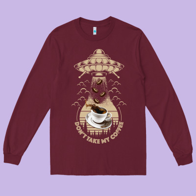Don't Take My Coffee Long Sleeve Tee Designed By Bettercallsaul