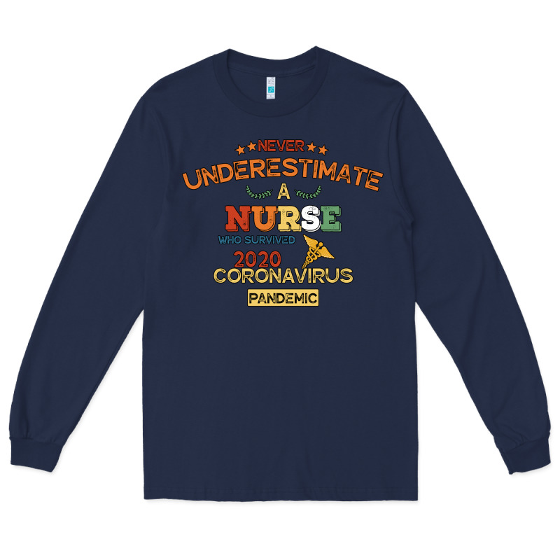 Never Underestimate A Nurse Long Sleeve Tee by Bettercallsaul | Teevron