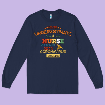 Never Underestimate A Nurse Long Sleeve Tee Designed By Bettercallsaul