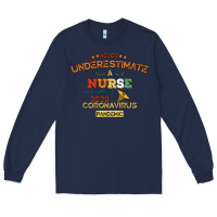 Navy Never Underestimate A Nurse Long Sleeve Tee - Bettercallsaul