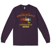 Plum Never Underestimate A Nurse Long Sleeve Tee - Bettercallsaul
