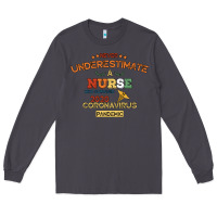 Smoke Never Underestimate A Nurse Long Sleeve Tee - Bettercallsaul
