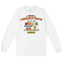 White Never Underestimate A Nurse Long Sleeve Tee - Bettercallsaul