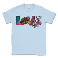 Dusty Blue Love More Classic Tee - SublimationCraftShop