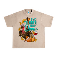 French Oak I Was Thinner Before Dinner Turkey Thanksgiving Urban Heavy Tee - LillyAllenDesigns