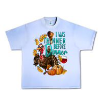 Grape Ice I Was Thinner Before Dinner Turkey Thanksgiving Urban Heavy Tee - LillyAllenDesigns